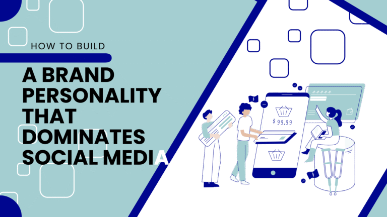How to Build a Brand Personality That Dominates Social Media